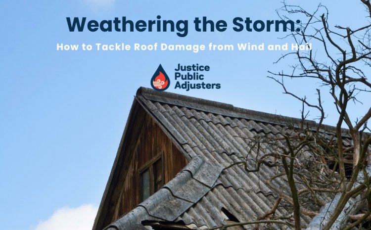  Weathering the Storm: How to Tackle Roof Damage from Wind and Hail 